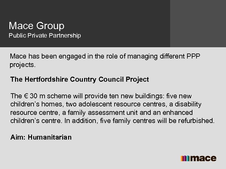 Mace Group Public Private Partnership Mace has been engaged in the role of managing