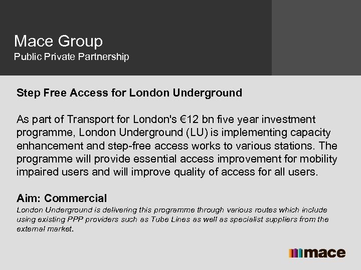 Mace Group Public Private Partnership Step Free Access for London Underground As part of