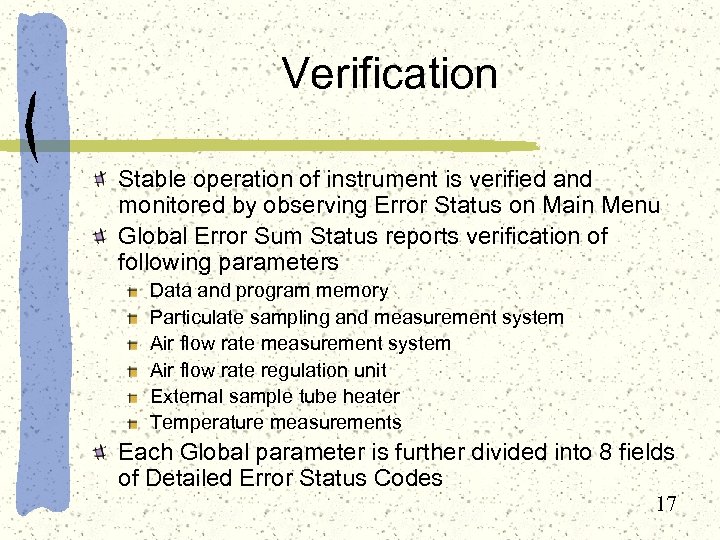 Verification Stable operation of instrument is verified and monitored by observing Error Status on