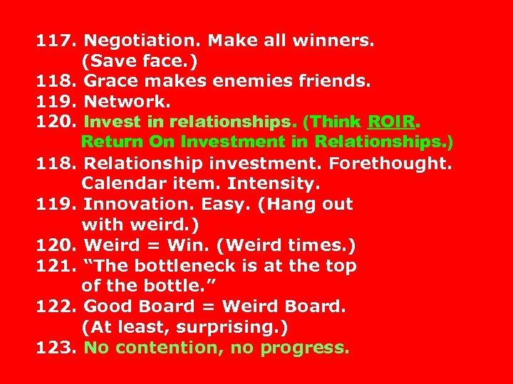117. Negotiation. Make all winners. (Save face. ) 118. Grace makes enemies friends. 119.