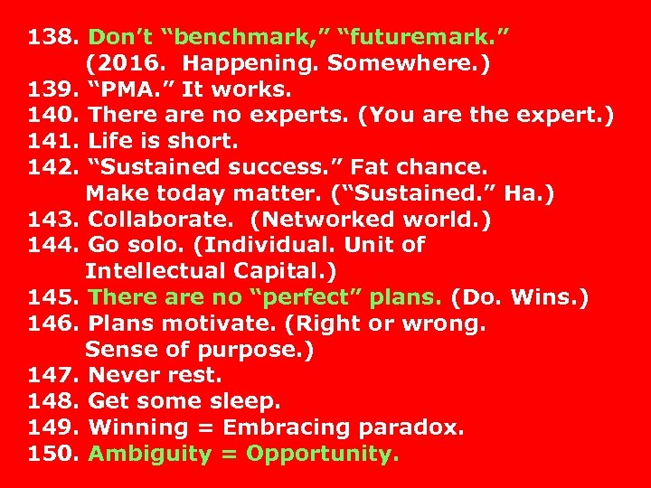 138. Don’t “benchmark, ” “futuremark. ” (2016. Happening. Somewhere. ) 139. “PMA. ” It