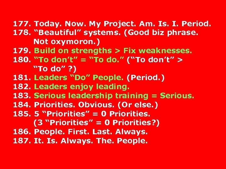 177. Today. Now. My Project. Am. Is. I. Period. 178. “Beautiful” systems. (Good biz