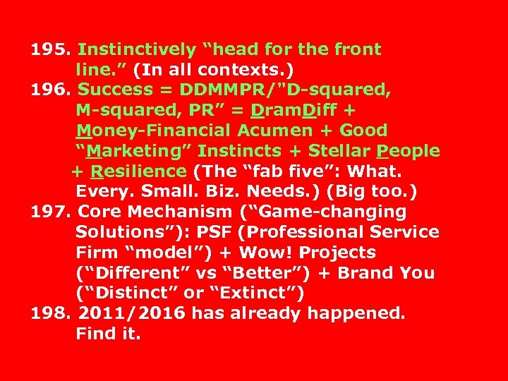 195. Instinctively “head for the front line. ” (In all contexts. ) 196. Success