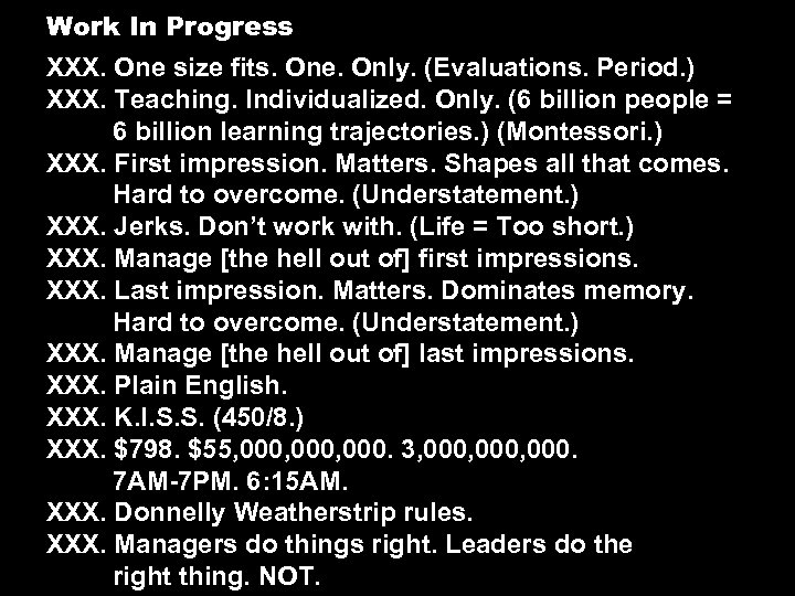 Work In Progress XXX. One size fits. One. Only. (Evaluations. Period. ) XXX. Teaching.
