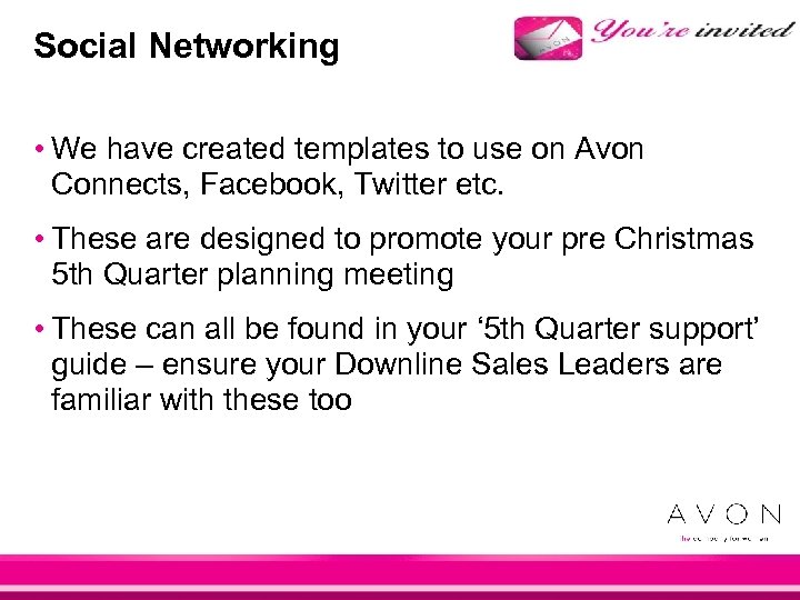 Social Networking • We have created templates to use on Avon Connects, Facebook, Twitter