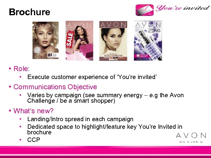 Brochure • Role: • Execute customer experience of ‘You’re invited’ • Communications Objective •