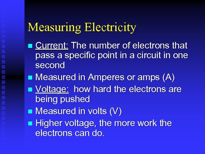 Measuring Electricity Current: The number of electrons that pass a specific point in a