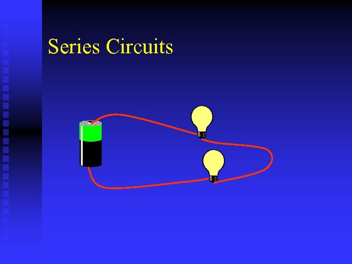 Series Circuits 