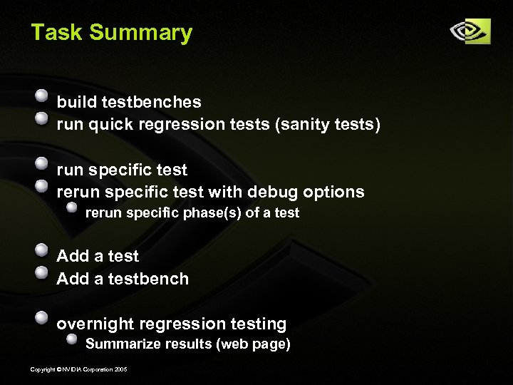 Task Summary build testbenches run quick regression tests (sanity tests) run specific test rerun