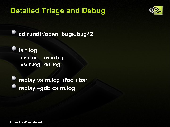 Detailed Triage and Debug cd rundir/open_bugs/bug 42 ls *. log gen. log csim. log