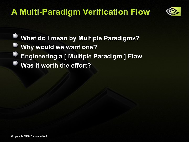 A Multi-Paradigm Verification Flow What do I mean by Multiple Paradigms? Why would we
