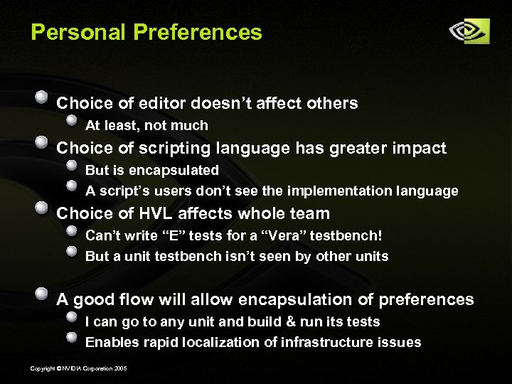 Personal Preferences Choice of editor doesn’t affect others At least, not much Choice of