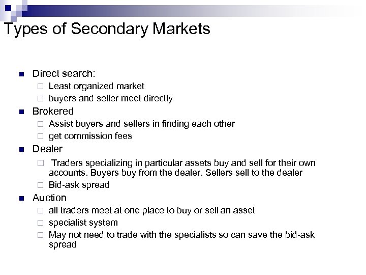 Types of Secondary Markets n Direct search: Least organized market ¨ buyers and seller