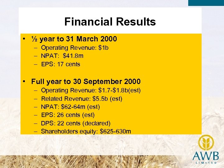 Financial Results • ½ year to 31 March 2000 – Operating Revenue: $1 b