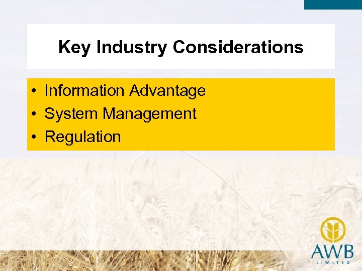 Key Industry Considerations • Information Advantage • System Management • Regulation 