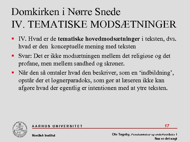 Domkirken i Nørre Snede IV. TEMATISKE MODSÆTNINGER IV. Hvad er de tematiske hovedmodsætninger i