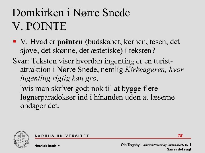 Domkirken i Nørre Snede V. POINTE V. Hvad er pointen (budskabet, kernen, tesen, det