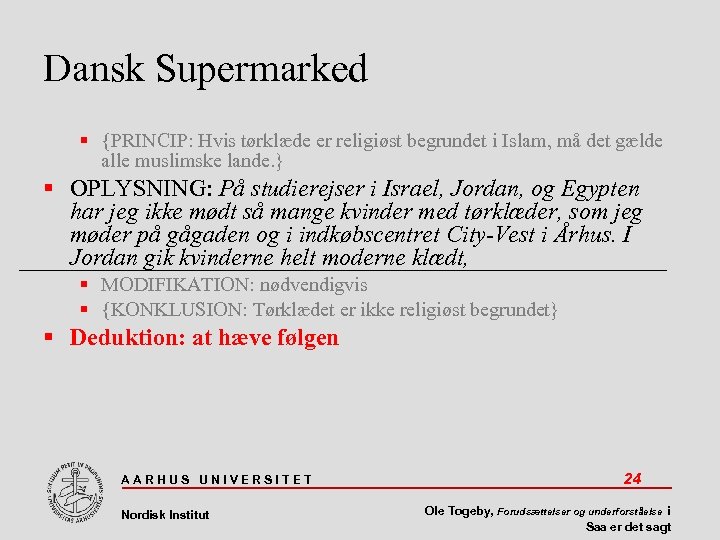 Dansk Supermarked {PRINCIP: Hvis tørklæde er religiøst begrundet i Islam, må det gælde alle