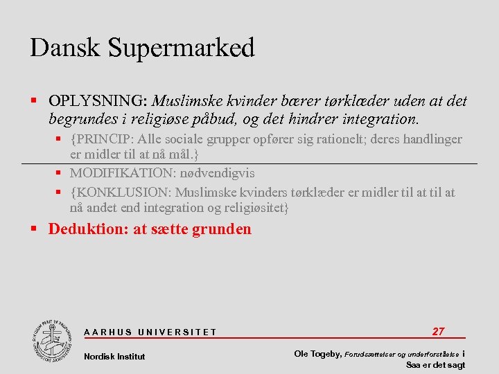 Dansk Supermarked OPLYSNING: Muslimske kvinder bærer tørklæder uden at det begrundes i religiøse påbud,