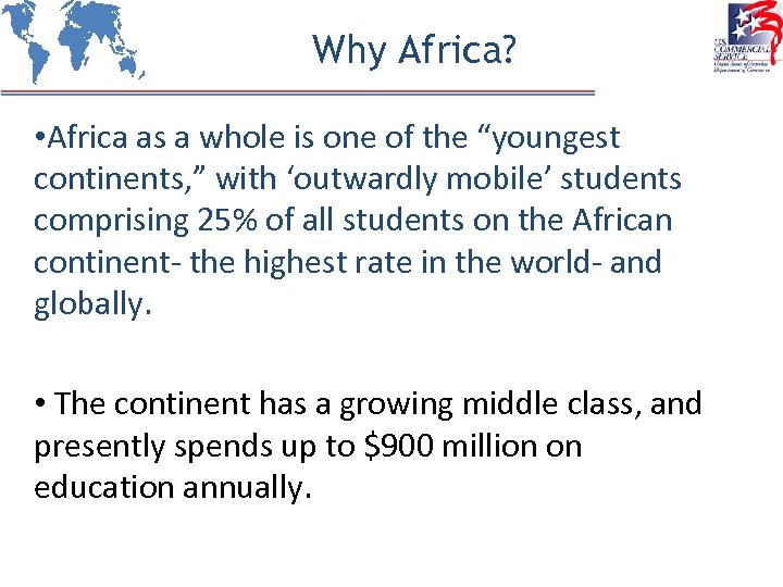 Why Africa? • Africa as a whole is one of the “youngest continents, ”