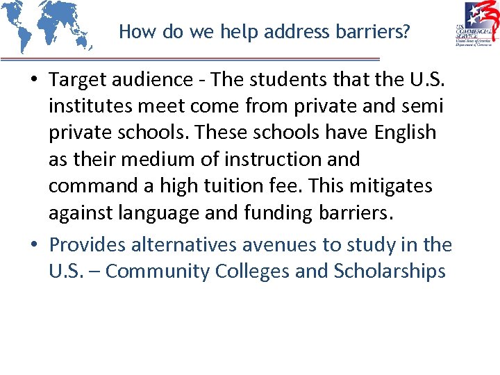 How do we help address barriers? • Target audience - The students that the