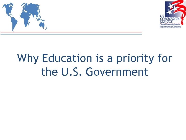 Why Education is a priority for the U. S. Government 