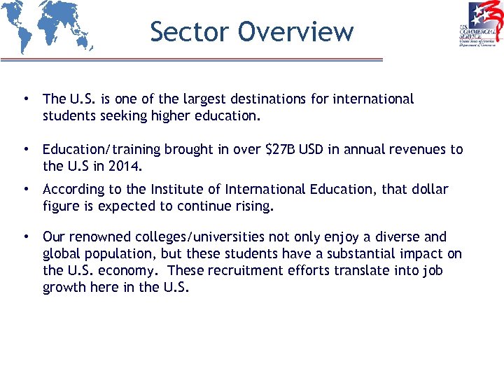 Sector Overview • The U. S. is one of the largest destinations for international