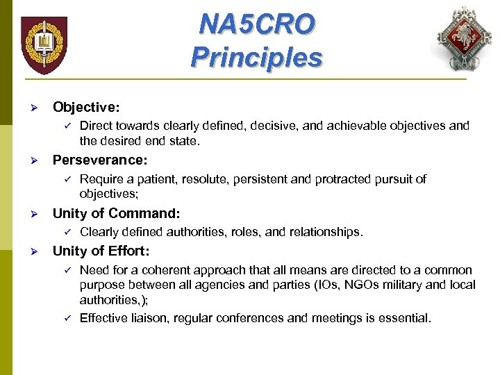 NA 5 CRO Principles Ø Objective: ü Ø Perseverance: ü Ø Require a patient,