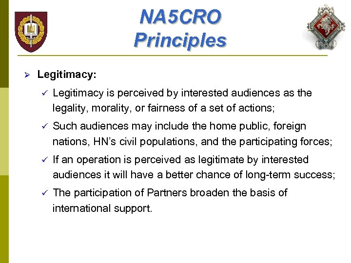 NA 5 CRO Principles Ø Legitimacy: ü Legitimacy is perceived by interested audiences as
