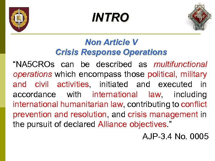 INTRO Non Article V Crisis Response Operations “NA 5 CROs can be described as