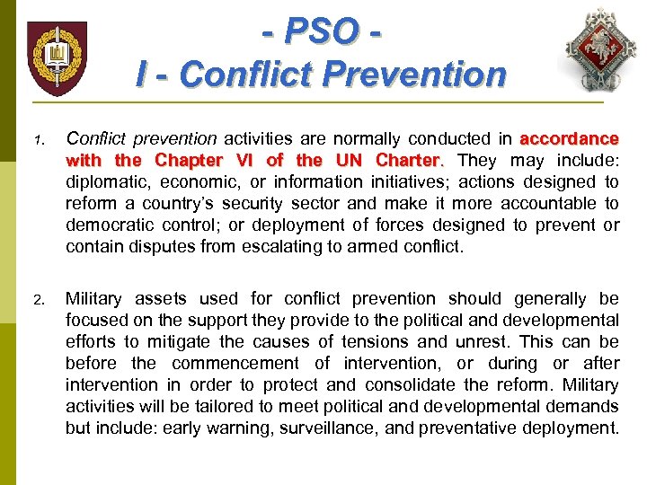 - PSO I - Conflict Prevention 1. Conflict prevention activities are normally conducted in