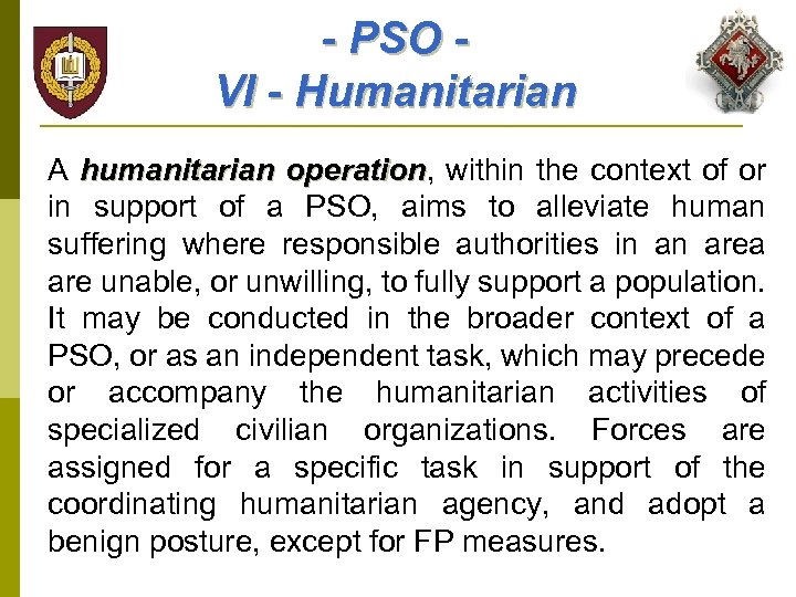 - PSO VI - Humanitarian A humanitarian operation, within the context of or operation