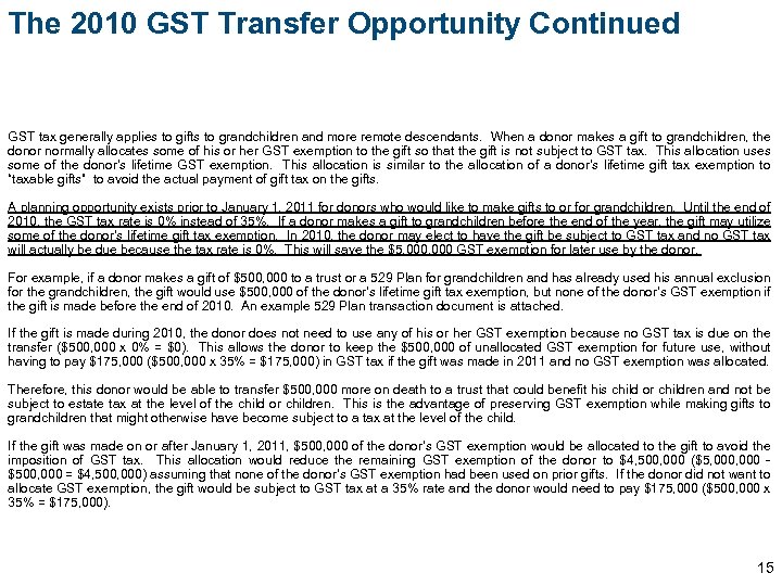 The 2010 GST Transfer Opportunity Continued GST tax generally applies to gifts to grandchildren