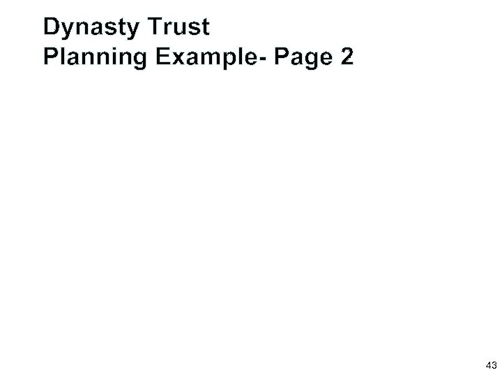 Dynasty Trust Planning Example- Page 2 43 