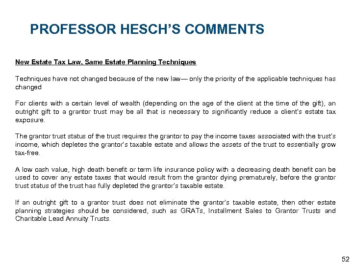 PROFESSOR HESCH’S COMMENTS New Estate Tax Law, Same Estate Planning Techniques have not changed