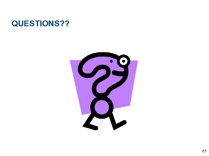 QUESTIONS? ? 61 