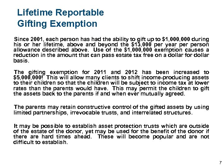 Lifetime Reportable Gifting Exemption Since 2001, each person has had the ability to gift