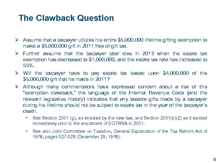 The Clawback Question Ø Assume that a taxpayer utilizes his entire $5, 000 lifetime