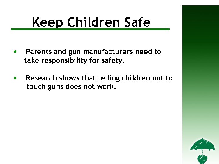 Keep Children Safe Firearm Safety Tips • Parents and gun manufacturers need to take