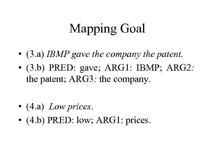 Mapping Goal • (3. a) IBMP gave the company the patent. • (3. b)