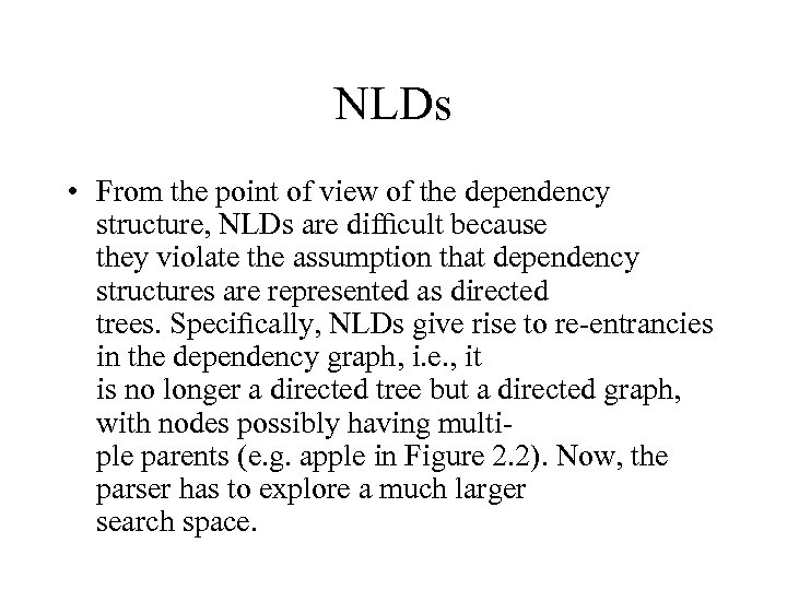 NLDs • From the point of view of the dependency structure, NLDs are difﬁcult