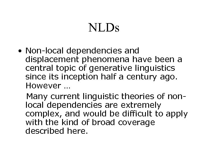 NLDs • Non-local dependencies and displacement phenomena have been a central topic of generative