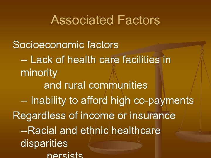 Associated Factors Socioeconomic factors -- Lack of health care facilities in minority and rural