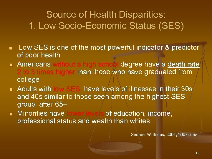 Source of Health Disparities: 1. Low Socio-Economic Status (SES) n n Low SES is