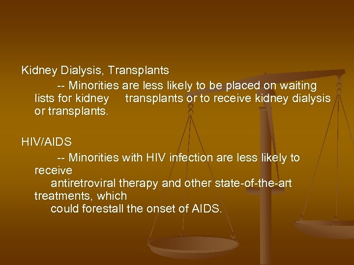 Kidney Dialysis, Transplants -- Minorities are less likely to be placed on waiting lists
