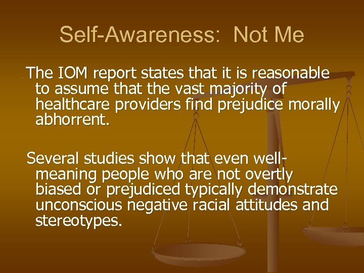 Self-Awareness: Not Me The IOM report states that it is reasonable to assume that