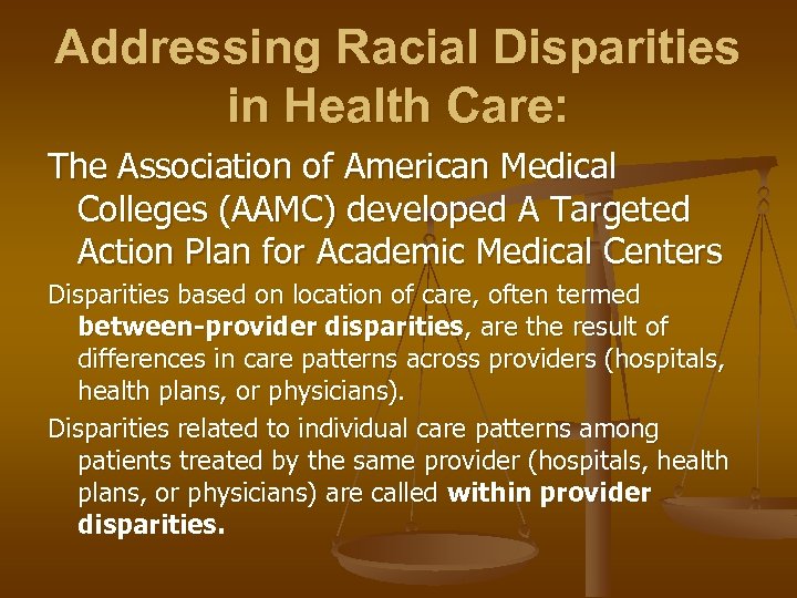 Addressing Racial Disparities in Health Care: The Association of American Medical Colleges (AAMC) developed