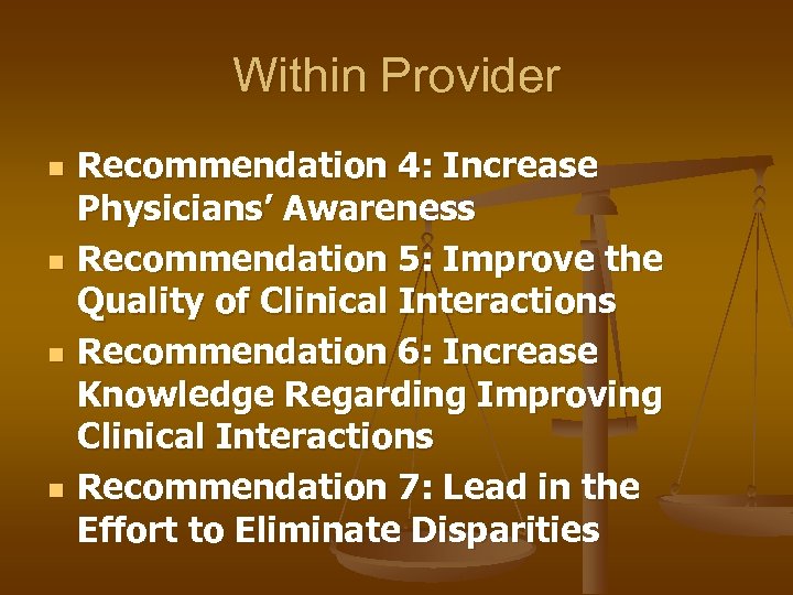 Within Provider n n Recommendation 4: Increase Physicians’ Awareness Recommendation 5: Improve the Quality