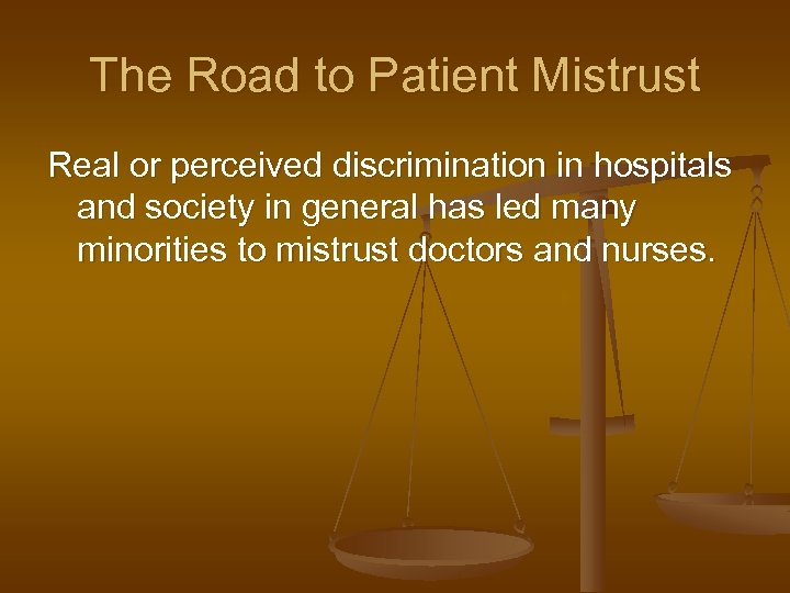 The Road to Patient Mistrust Real or perceived discrimination in hospitals and society in