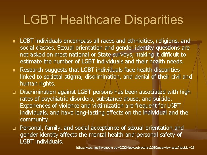 LGBT Healthcare Disparities n n q q LGBT individuals encompass all races and ethnicities,